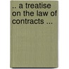 .. A Treatise On The Law Of Contracts ... door Charles Greenstreet Addison