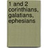 1 And 2 Corinthians, Galatians, Ephesians
