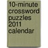 10-minute Crossword Puzzles 2011 Calendar