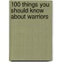 100 Things You Should Know About Warriors