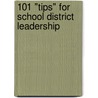 101 "Tips" for School District Leadership door J.D. Jones