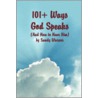 101 Ways God Speaks (And How To Hear Him) by Sandy Warner