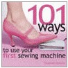 101 Ways to Use Your First Sewing Machine door Elizabeth Dubicki