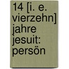 14 [I. E. Vierzehn] Jahre Jesuit: Persön door Paul Hoensbroech