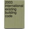 2003 International Existing Building Code by International Code Council