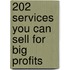 202 Services You Can Sell For Big Profits