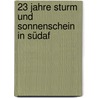 23 Jahre Sturm Und Sonnenschein In Südaf door Adolf Schiel