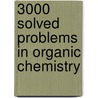 3000 Solved Problems In Organic Chemistry door Joseph Sharefkin