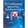50 Challenging Spinal Pain Syndrome Cases door Lynton Giles
