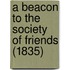 A Beacon To The Society Of Friends (1835)