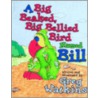 A Big Beaked, Big Bellied Bird Named Bill door Greg Watkins