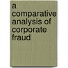 A Comparative Analysis Of Corporate Fraud by Sally Ramage