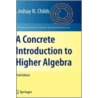 A Concrete Introduction to Higher Algebra door Lindsay N. Childs