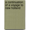A Continuation Of A Voyage To New Holland by William Dampier