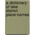 A Dictionary Of Lake District Place-Names