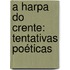 A Harpa Do Crente: Tentativas Poéticas