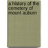 A History Of The Cemetery Of Mount Auburn