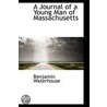 A Journal Of A Young Man Of Massachusetts by Benjamin Waterhouse; John Wyeth