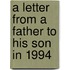 A Letter from a Father to His Son in 1994