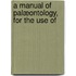 A Manual Of Palæontology, For The Use Of