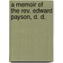 A Memoir Of The Rev. Edward Payson, D. D.