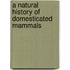 A Natural History Of Domesticated Mammals