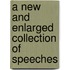 A New And Enlarged Collection Of Speeches