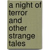 A Night of Terror and Other Strange Tales door Guy de Maupassant