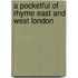 A Pocketful Of Rhyme East And West London