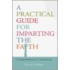 A Practical Guide for Imparting the Faith