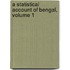 A Statistical Account Of Bengal, Volume 1