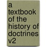 A Textbook of the History of Doctrines V2 by Karl Rudolph Hagenbach