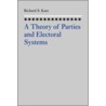 A Theory of Parties and Electoral Systems door Richard S. Katz