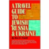 A Travel Guide to Jewish Russia & Ukraine door Ben G. Frank