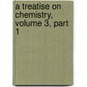 A Treatise On Chemistry, Volume 3, Part 1 door Right Henry Enfield Roscoe