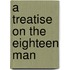 A Treatise On The Eighteen Man