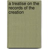 A Treatise On The Records Of The Creation door John Bird Sumner