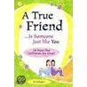 A True Friend... Is Someone Just Like You door B.J. Gallagher