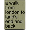 A Walk From London To Land's End And Back door Elihu Burritt