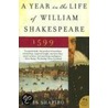 A Year in the Life of William Shakespeare door Professor James Shapiro