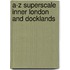 A-Z Superscale Inner London And Docklands