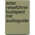 Adac Reiseführer Budapest Mit Audioguide