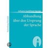 Abhandlung über den Ursprung der Sprache by Johann Gottfried Herder