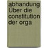 Abhandung Über Die Constitution Der Orga