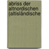 Abriss Der Altnordischen (Altisländische by Adolf Noreen