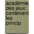 Académie Des Jeux: Contenant Les Princip