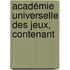 Académie Universelle Des Jeux, Contenant