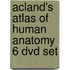 Acland's Atlas Of Human Anatomy 6 Dvd Set