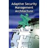 Adaptive Security Management Architecture door James S. Tiller