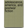 Adolescence, America, and Postwar Fiction by Rachael McLennan